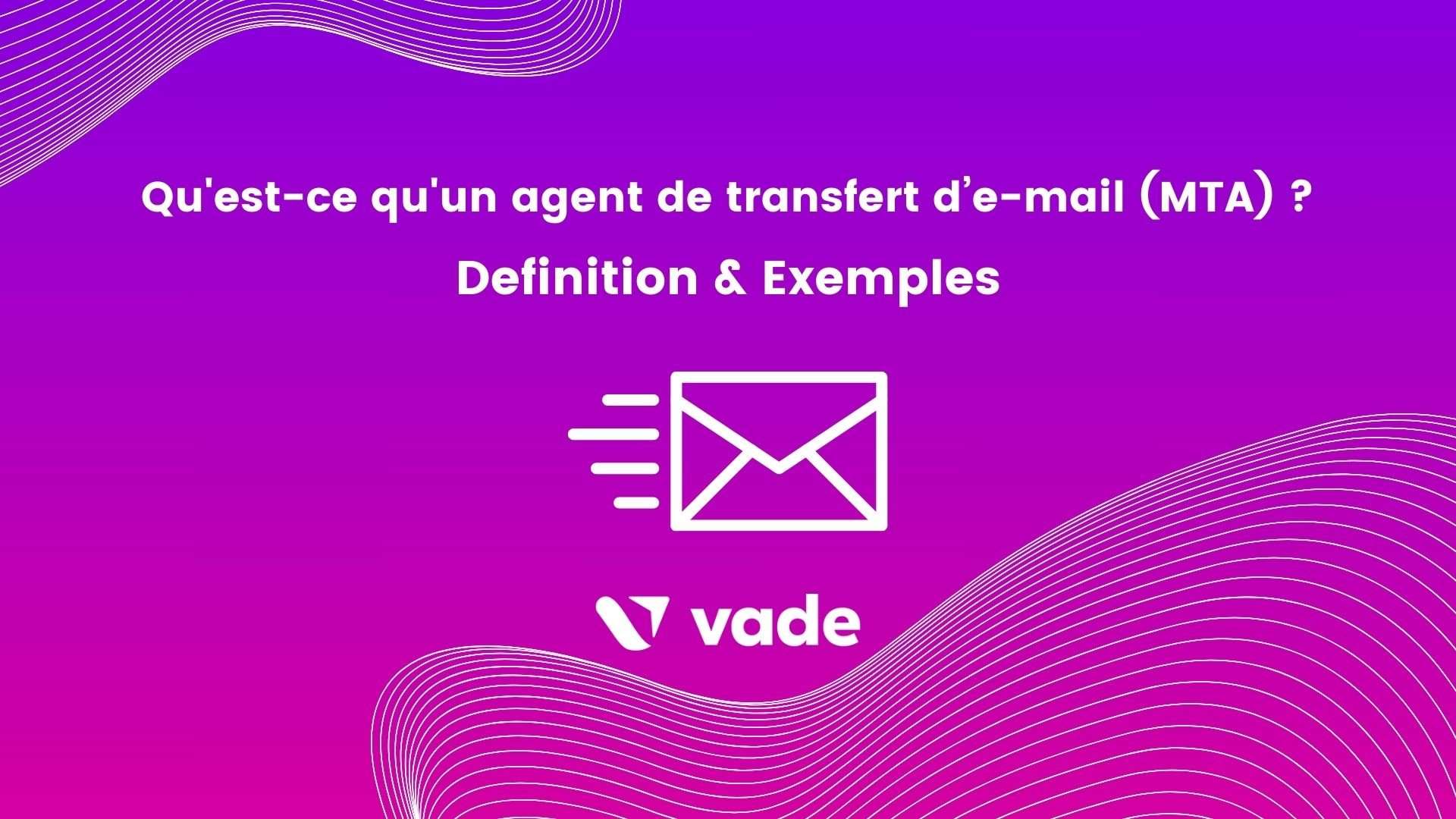 Qu'estce qu'un agent de transfert d’email (MTA) ? Définition et